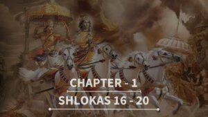 Gita Chapter 1 Shlokas 16 to 20