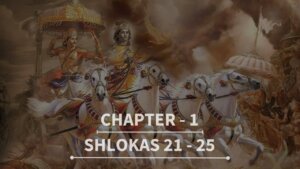 Gita Chapter 1 Shlokas 21 to 25