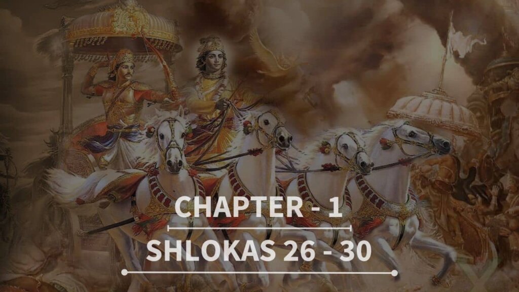 Gita Chapter 1 Shlokas 26 to 30